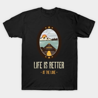 Life is better at the lake T-Shirt